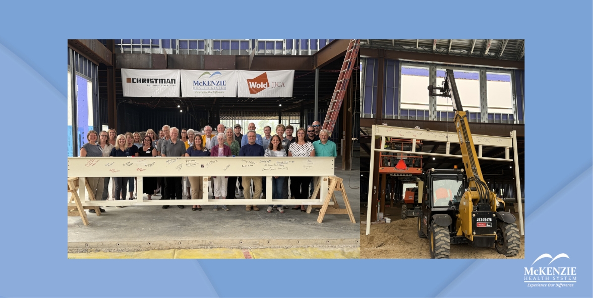 Representatives from McKenzie Health System, its Board of Trustees, Foundation and Auxiliary, volunteers, and community supporters gathered July 16 to mark the signing and placement of the final structural steel beam at the site of McKenzie Health System’s new hospital.   